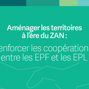 Surmonter les défis de l’aménagement grâce aux coopérations EPF-EPL