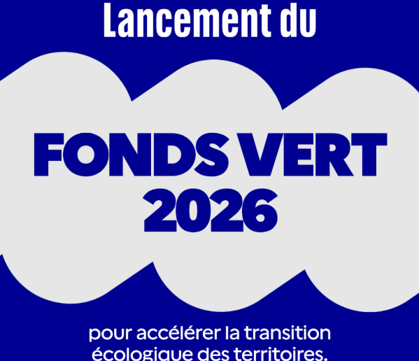 Fonds vert 2026 : un levier renforcé pour la transition écologique dans les territoires Fonds vert 2026 : un levier renforcé pour la transition écologique dans les territoires