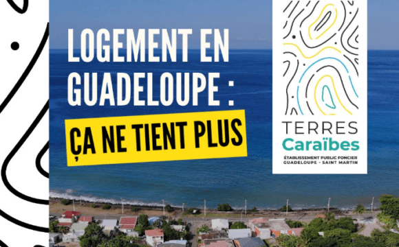 Terres Caraïbes alerte sur les défis structurels du logement en Guadeloupe Terres Caraïbes alerte sur les défis structurels du logement en Guadeloupe
